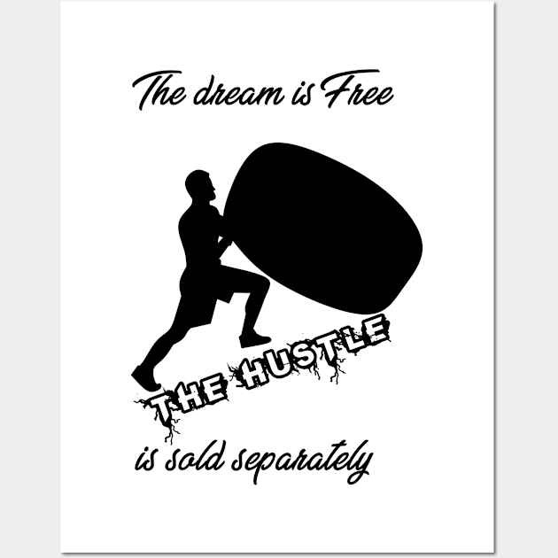 The dream is free. The hustle is sold separately Wall Art by momo1978